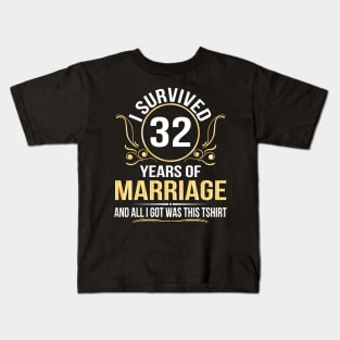 I Survived 32 Years Of Marriage Wedding And All I Got Was This Kids T-Shirt